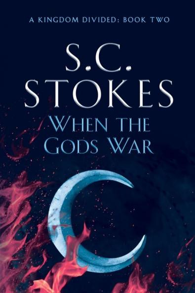 When The Gods War: 2 (A Kingdom Divided)