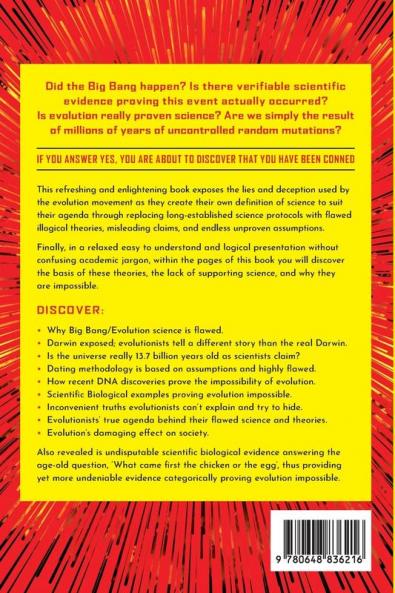 They Conned You: Explosive Undeniable Scientific Facts Proving the Big Bang and Evolution Impossible