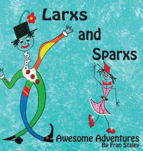 Larxs and Sparxs Awesome Adventures