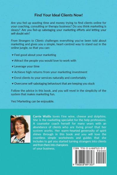 From Strangers to Clients: A practical Guide to Confident Respectful Marketing Giving You the Courage to Enrol Clients You Love Working With