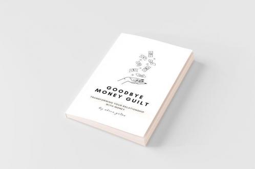 Goodbye Money Guilt