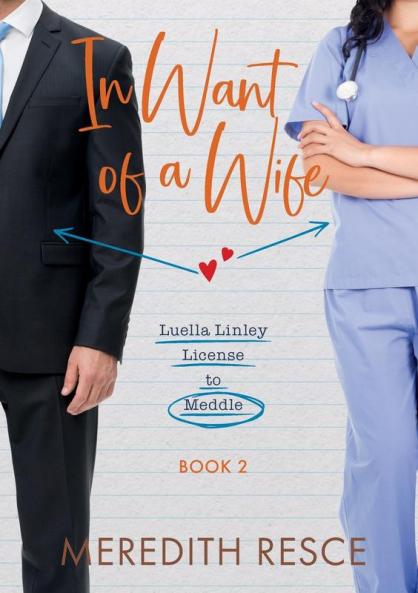 In Want of a Wife: 2 (Luella Linley - License to Meddle)