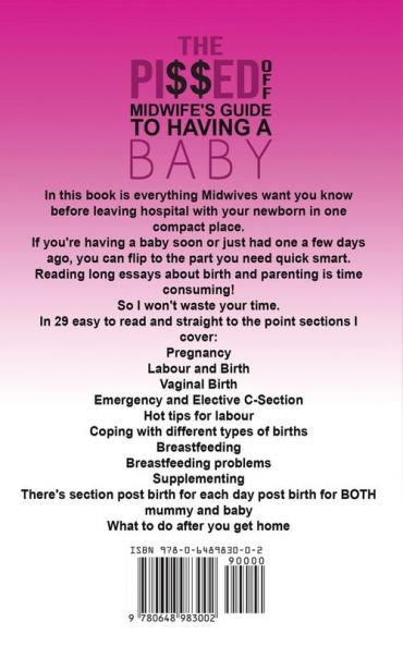 The Pi$$ed Off Midwife's Guide to having a Baby: What every parent should know
