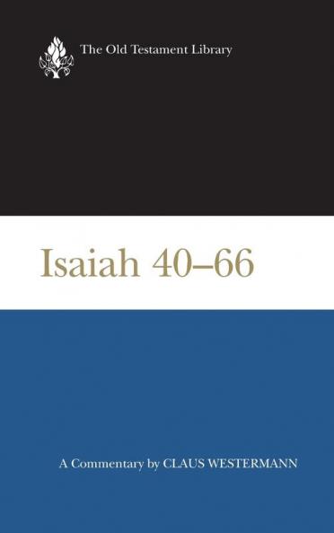 Isaiah 40-66: A Commentary (Old Testament Library)