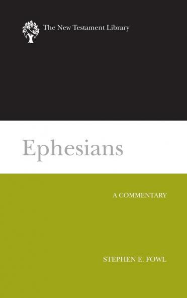 Ephesians: A Commentary (The New Testament Library)