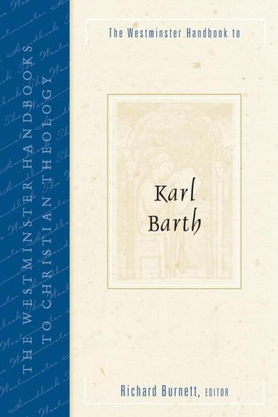 The Westminster Handbook to Karl Barth (Westminster Handbooks to Christian Theology)