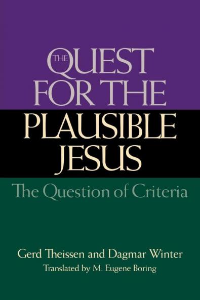 The Quest for the Plausible Jesus: The Question of Criteria