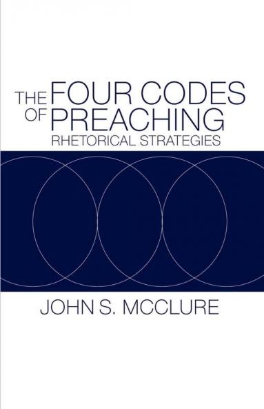 The Four Codes of Preaching: Rhetorical Strategies
