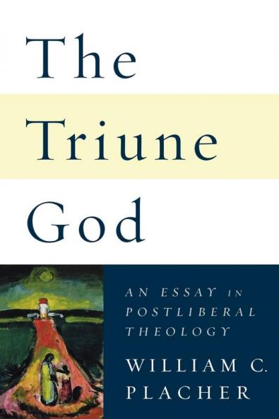 The Triune God: An Essay in Postliberal Theology