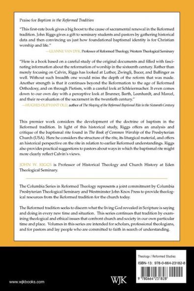 Baptism in the Reformed Tradition: An Historical and Practical Theology (Columbia Series in Reformed Theology)