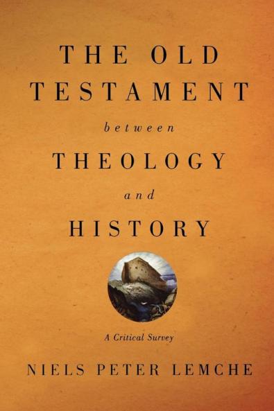 Old Testament Between Theology and History: A Critical Survey