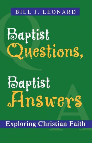 Baptist Questions Baptist Answers: Exploring Christian Faith