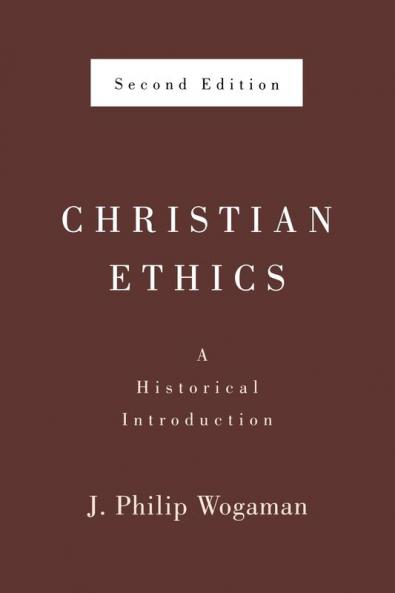 Christian Ethics Second Edition: A Historical Introduction