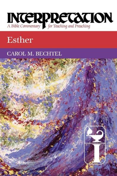 Esther: Interpretation (Interpretation: A Bible Commentary for Teaching and Preaching)