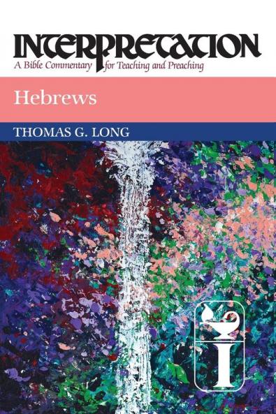 Hebrews: Interpretation (Interpretation: A Bible Commentary for Teaching and Preaching)