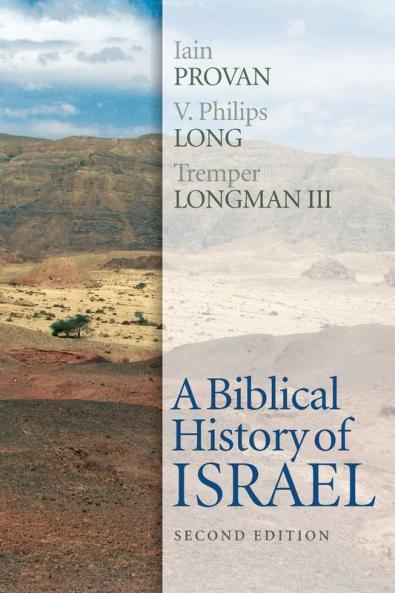 A Biblical History of Israel Second Edition