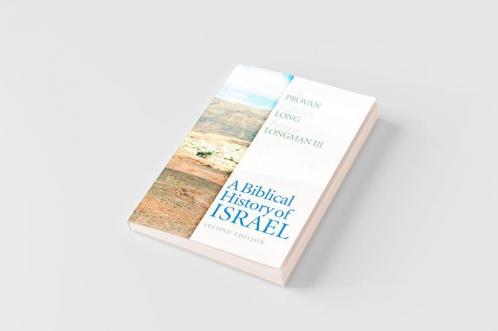 A Biblical History of Israel Second Edition
