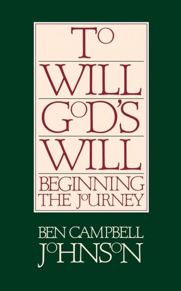 To Will God's Will: Beginning the Journey