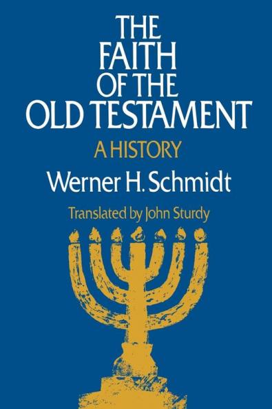 The Faith of the Old Testament: A History