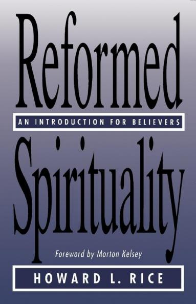 Reformed Spirituality: An Introduction for Believers