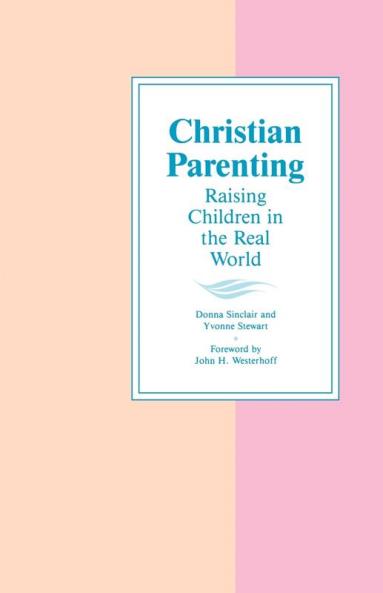 Christian Parenting: Raising Children in the Real World