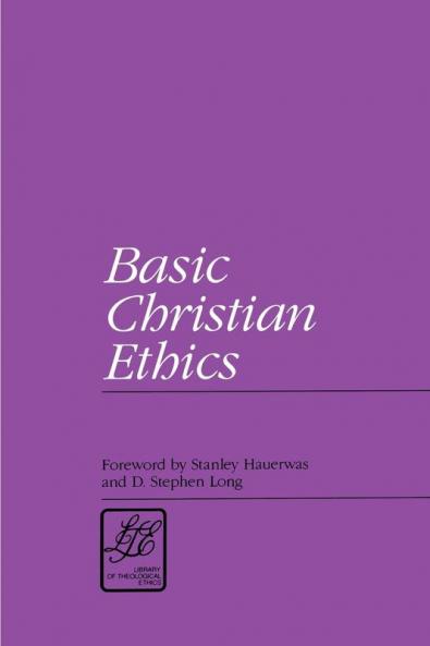 Basic Christian Ethics (Library of Theological Ethics)