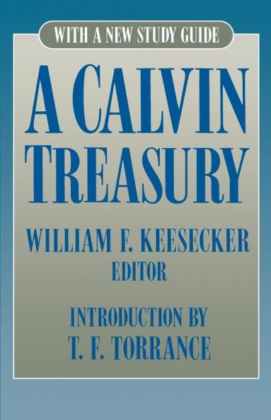 A Calvin Treasury: With a New Study Guide
