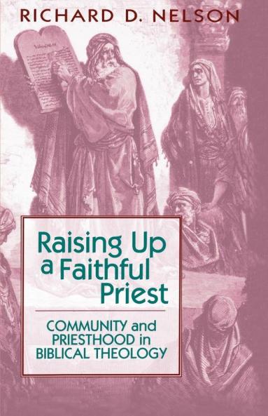 Raising Up a Faithful Priest: Community and Priesthood in Biblical Theology