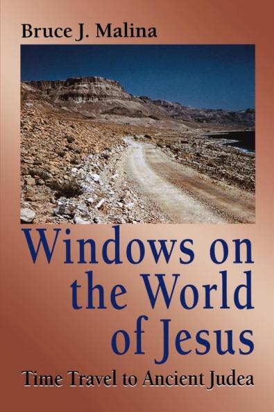 Windows on the World of Jesus Third Edition Revised and Expanded: Time Travel to Ancient Judea