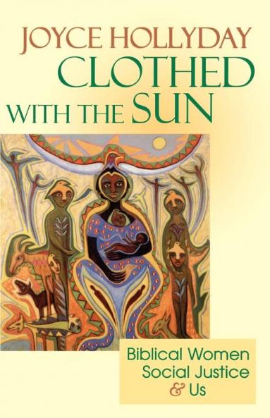 Clothed with the Sun: Biblical Women Social Justice and Us
