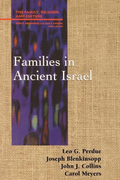 Families in Ancient Israel (Family Religion and Culture)