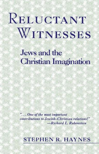Reluctant Witnesses: Jews and the Christian Imagination