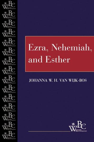 Ezra Nehemiah and Esther (Westminster Bible Companion)