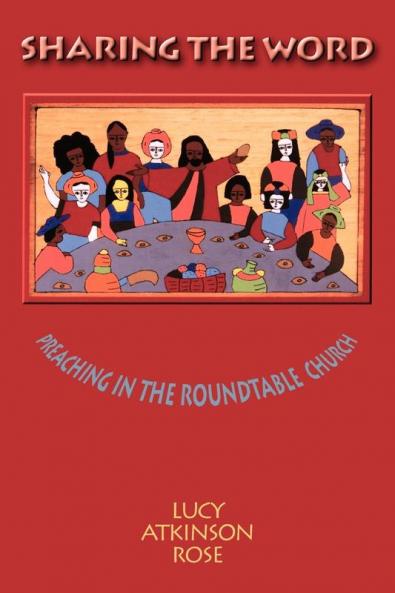 Sharing the Word: Preaching in the Roundtable Church