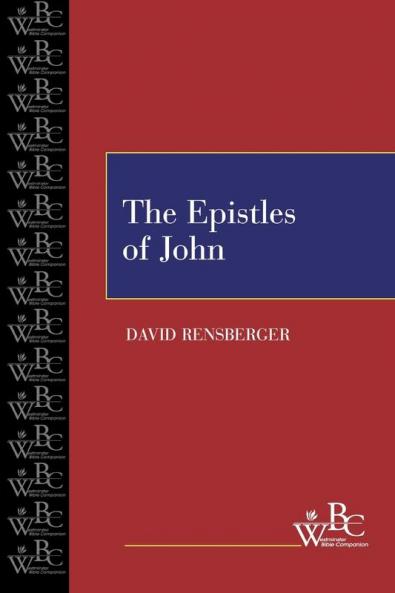The Epistles of John (Westminster Bible Companion)