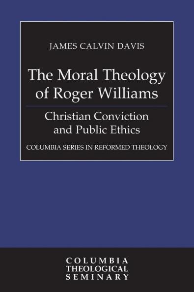 The Moral Theology of Roger Williams