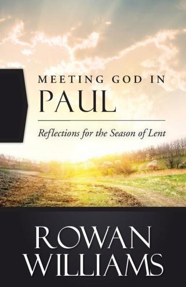 Meeting God in Paul: Reflections for the Season of Lent