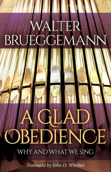 A Glad Obedience: Why and What We Sing