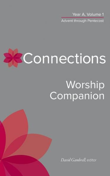 Connections Worship Companion Year A Vol. 1