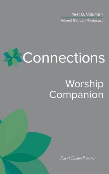 Connections Worship Companion Year B Vol. 1
