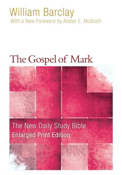 The Gospel of Mark (Enlarged Print) (New Daily Study Bible)