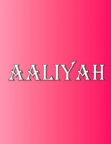 Aaliyah: 100 Pages 8.5 X 11 Personalized Name on Notebook College Ruled Line Paper
