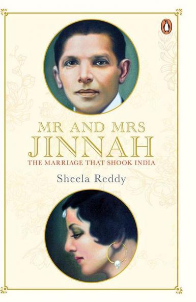 Mr and Mrs Jinnah: The Marriage That Sho