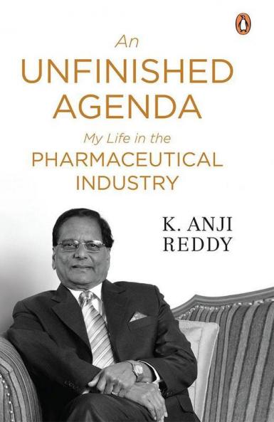 Unfinished Agenda An My Life in the Pharmaceutical Industry