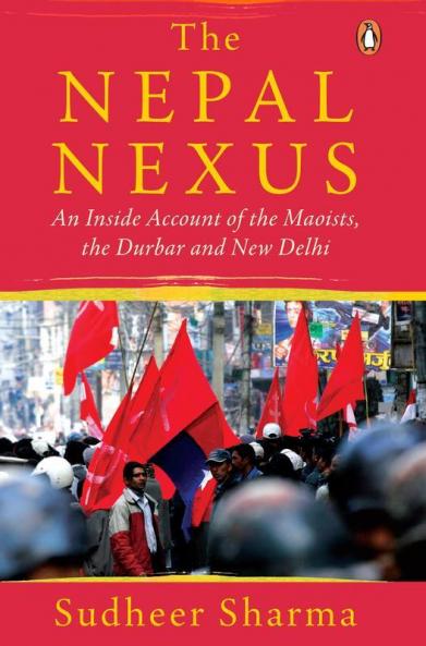The Nepal Nexus: An InsiderÆs Account of