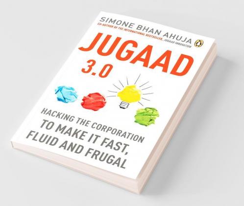 Jugaad 3.0: Hacking the Corporation to make it fast fluid and frugal