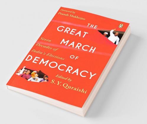 The Great March of Democracy Seven Decades of India's Elections