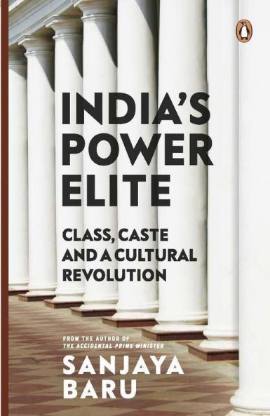 India's Power Elite: Class Caste and Cu