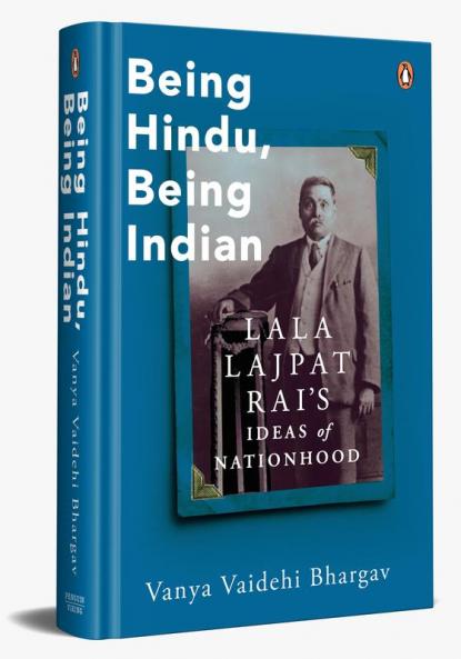 Being Hindu Being Indian: Lala Lajpat Rai