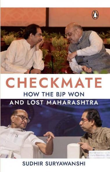 Checkmate: How the BJP Won and Lost Maha